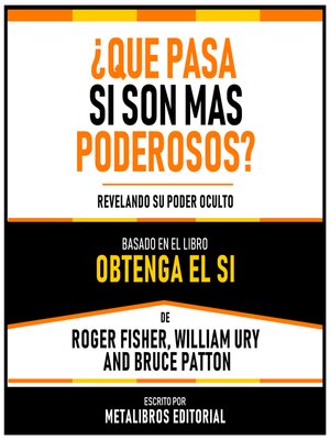 cover image of ¿Que Pasa Si Son Mas Poderosos?--Basado En El Libro Obtenga El Si De Roger Fisher, William Ury and Bruce Patton